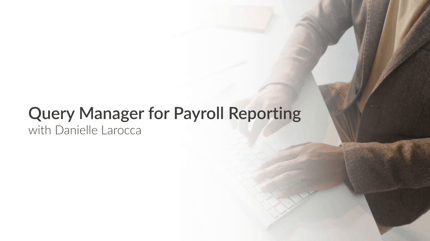 Query Manager for Payroll Reporting_08-30-23_004