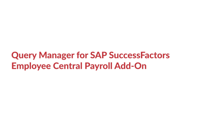 video 1_Query Manager for SAP SuccessFactors Employee Central Payroll Add-On_07-11-23_001